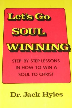 Cover Art for 9780873985031, Lets Go Soul Winning by Jack Hyles