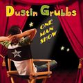 Cover Art for 9780316156363, Dustin Grubbs: One Man Show by John J Bonk