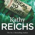 Cover Art for 9781448107506, Break No Bones by Kathy Reichs