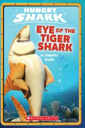 Cover Art for 9781338568721, Eye of the Tiger Shark (Hungry Shark Chapter Book #2) by Ace Landers