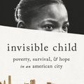Cover Art for 9780812986945, Invisible Child by Andrea Elliott
