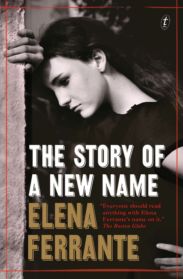Cover Art for 9781922147684, The Story of a New Name: The Neapolitan Novels, Book Two by Elena Ferrante