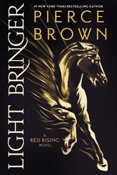 Cover Art for 9781473646827, Light Bringer: the Sunday Times bestseller by Pierce Brown