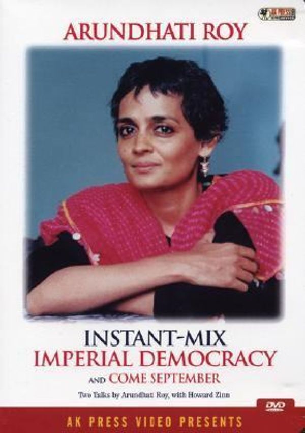 Cover Art for 9781902593937, Instant-Mix Imperial Democracy and Come September: Two Talks by Arundhati Roy, With Howard Zinn by Arundhati Roy