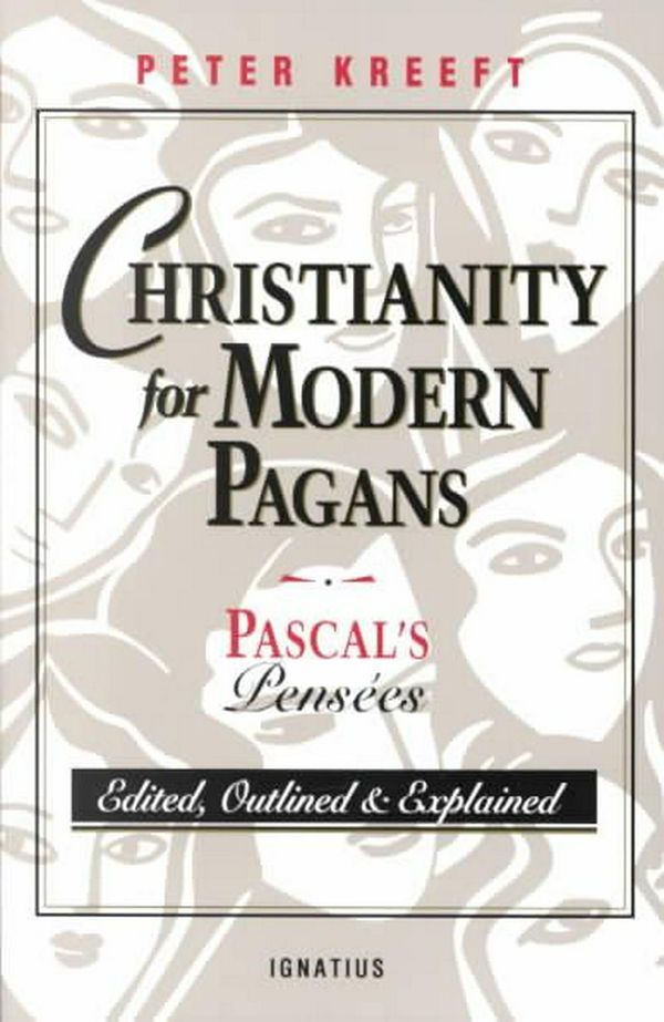 Cover Art for 9780898704525, Christianity for Modern Pagans by Peter Kreeft