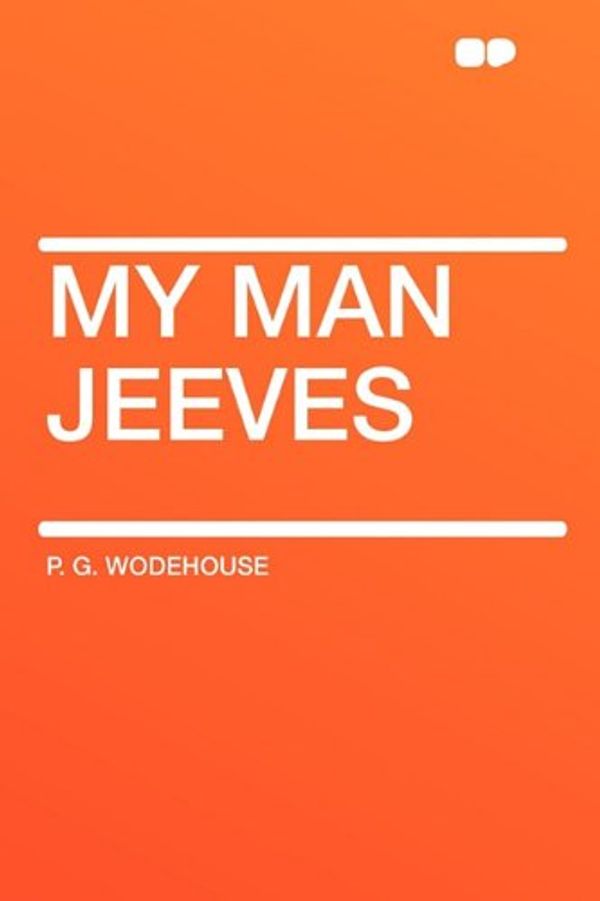 Cover Art for 9781407647913, My Man Jeeves by P. G. Wodehouse