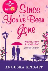 Cover Art for 9780263910230, Since You've Been Gone by Anouska Knight