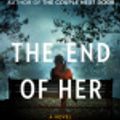 Cover Art for 9781400026982, The End of Her by Shari Lapena
