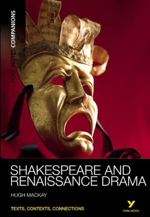 Cover Art for 9781408204801, Shakespeare and Renaissance Drama by Hugh Mackay
