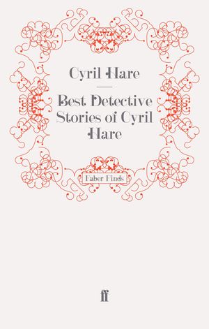 Cover Art for 9780571247592, Best Detective Stories of Cyril Hare by Cyril Hare