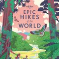 Cover Art for 9781787014176, Epic Hikes of the World by Lonely Planet