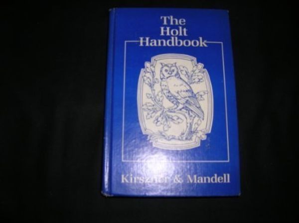 Cover Art for 9780030627620, The Holt Handbook by Laurie G. Kirszner; Stephen R. Mandell