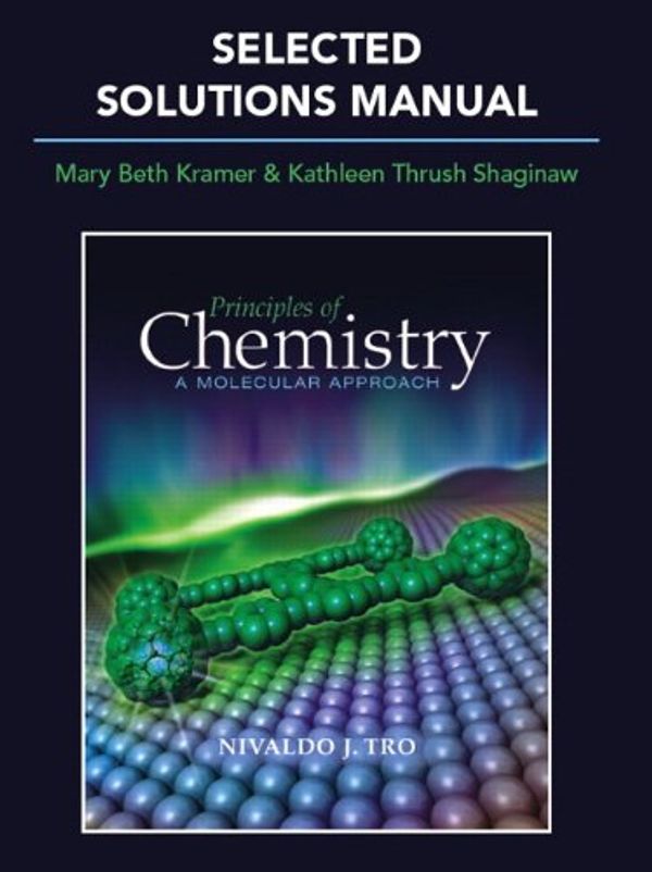 Cover Art for 9780321586384, Selected Solutions Manual for Principles of Chemistry: A Molecular Approach by Nivaldo J. Tro