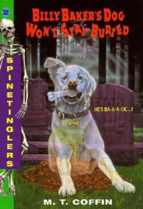 Cover Art for 9780380777426, Billy Baker's Dog Won't Stay Buried (Spinetinglers, Book 2) by M. T. Coffin