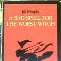 Cover Art for 9780745118093, Bad Spell for the Worst Witch (Galaxy Children's Books) by Jill Murphy