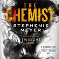 Cover Art for 9780751567663, The Chemist: The compulsive, action-packed new thriller from the author of Twilight by Stephenie Meyer