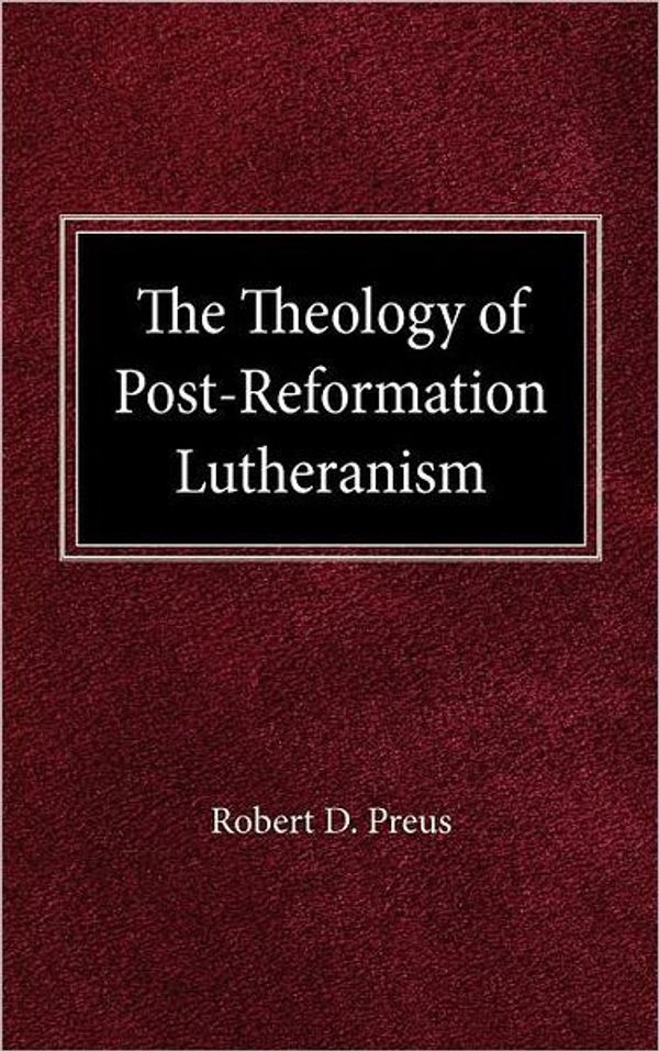Cover Art for 9780758634641, Theology of Post Reformation Lutheranism Volume I by Robert D Preus