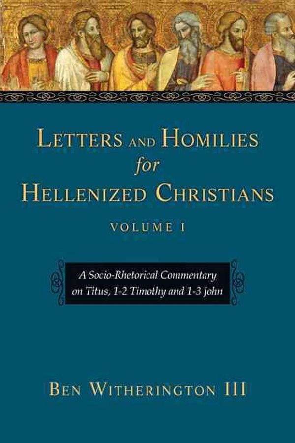 Cover Art for 9780830824571, Letters and Homilies for Hellenized Christians by Ben Iii Witherington