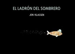 Cover Art for 9788418133657, El Ladrón del Sombrero by Jon Klassen