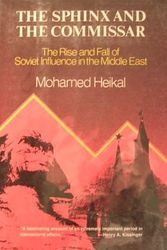 Cover Art for 9780060118044, The Sphinx and the Commissar: The Rise and Fall of Soviet Influence in the Middle East by Mohamed Hassanein Heikal