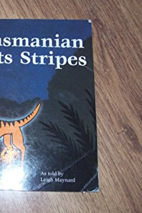 Cover Art for 9781865044750, How the Tasmanian Tiger got its Stripes by Leigh Maynard