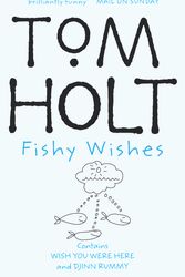 Cover Art for 9781841493473, Fishy Wishes: Omnibus 7 by Tom Holt