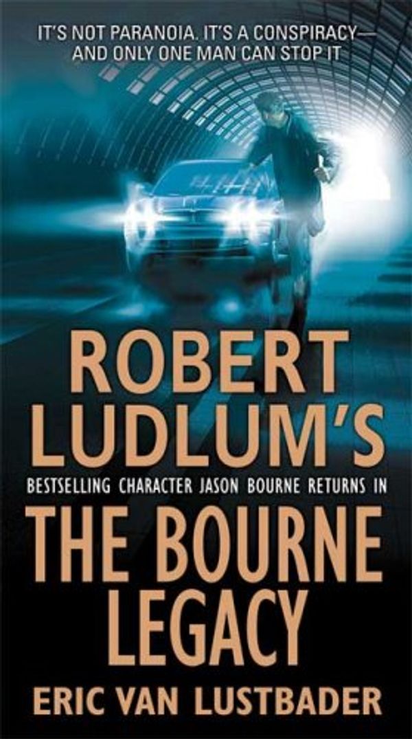 Cover Art for B0052HLK1O, The Bourne Legacy by Eric Van Lustbader