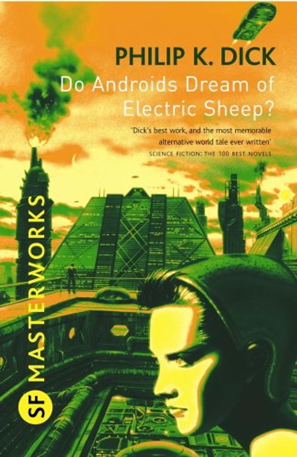 Cover Art for B003FXCSNQ, Do Androids Dream Of Electric Sheep?: The inspiration behind Blade Runner and Blade Runner 2049 (S.F. MASTERWORKS) by Philip K. Dick