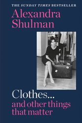 Cover Art for 9781788401982, Clothes... and Other Things That Matter by Alexandra Shulman