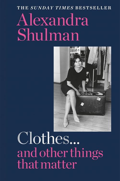 Cover Art for 9781788401982, Clothes... and Other Things That Matter by Alexandra Shulman