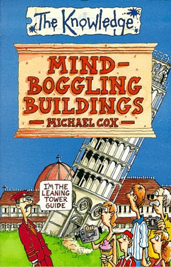 Cover Art for 9780590198639, Mind-boggling Buildings (The Knowledge) by Michael Cox