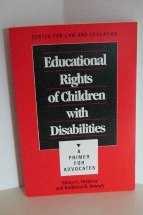 Cover Art for 9780912585062, Educational Rights of Children With Disabilities: A Primer for Advocates by Eileen L. Ordover