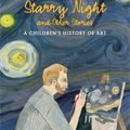 Cover Art for 9781780676142, Vincent’s Starry Night and Other Stories: A Children’s History of Art by Michael Bird