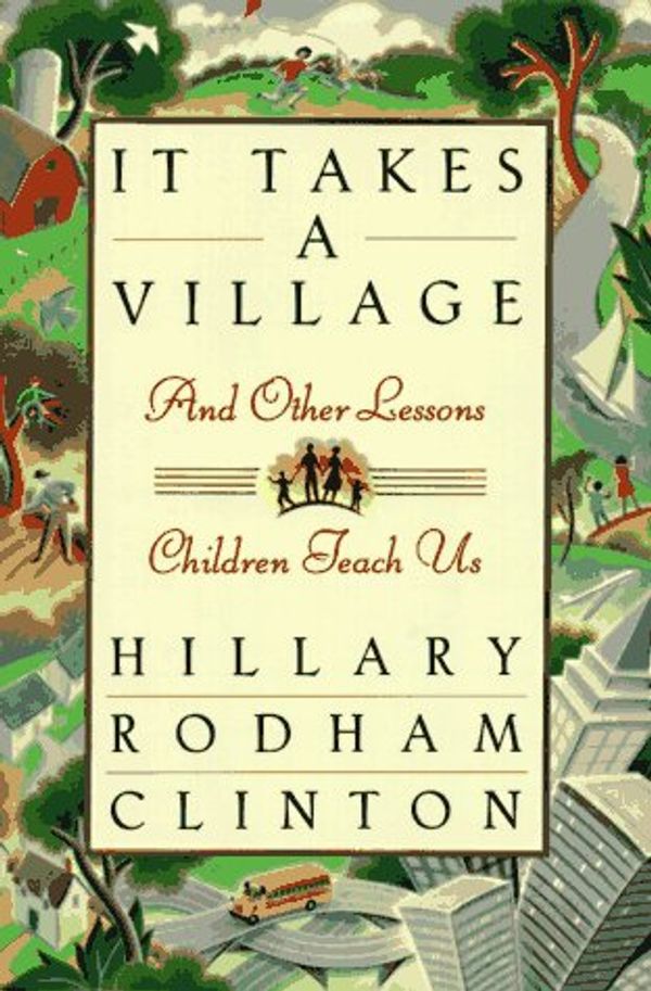 Cover Art for 9780684826615, It Takes a Village: And Other Lessons Children Teach Us by Hillary Rodham Clinton
