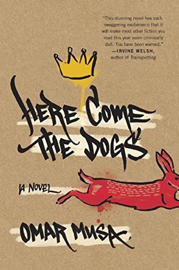 Cover Art for 9781620971178, Here Come the Dogs by Omar Musa