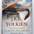 Cover Art for 9786070701375, Cuentos desde el reino peligroso / Tales from the Perilous Realm by J. R. r. Tolkien