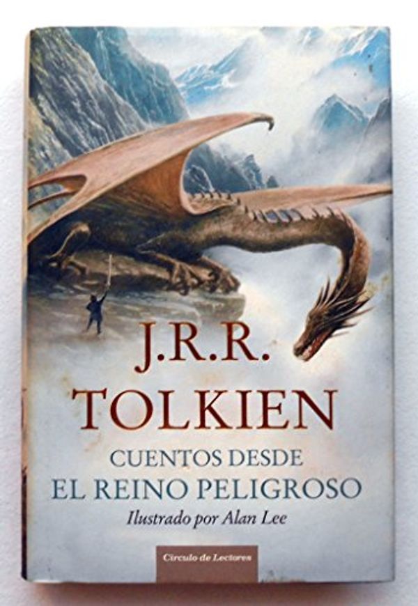 Cover Art for 9786070701375, Cuentos desde el reino peligroso / Tales from the Perilous Realm by J. R. r. Tolkien