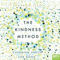 Cover Art for 9781509896530, The Kindness Method Changing Habits for Good MP3 A by Shahroo Izadi