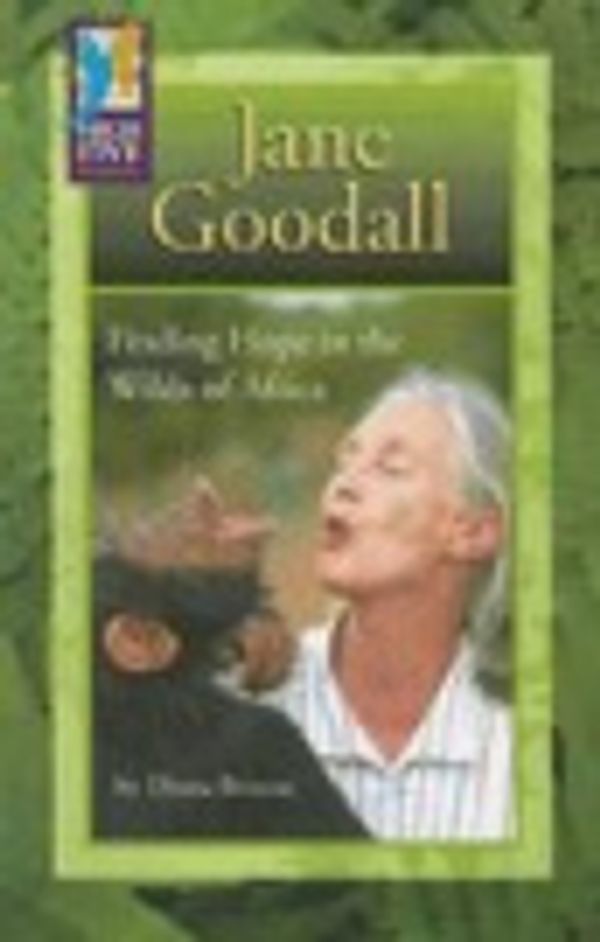 Cover Art for 9780736838511, Jane Goodall: Finding Hope in the Wilds of Africa by Diana Briscoe