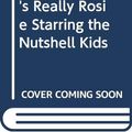 Cover Art for 9780606005180, Maurice Sendak's Really Rosie Starring the Nutshell Kids by Maurice Sendak