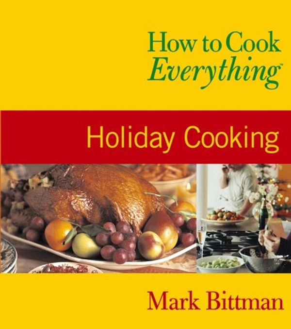 Cover Art for 9780764525124, How to Cook Everything: Holiday Cooking by Mark Bittman
