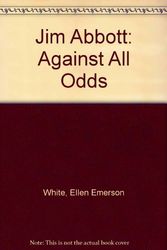 Cover Art for 9780590899222, Jim Abbott: Against All Odds by Ellen Emerson White