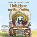 Cover Art for 9780060543990, Little House on the Prairie CD by Laura Ingalls Wilder