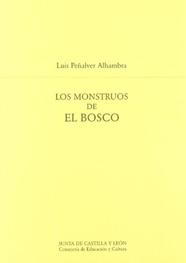 Cover Art for 9788478468980, Los monstruos de El Bosco by Luis Peñalver Alhambra