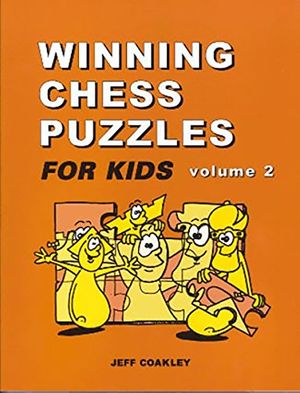 Cover Art for 9781895525199, Winning Chess Puzzles for Kids Volume 2 by Jeff Coakley by Jeff Coakley