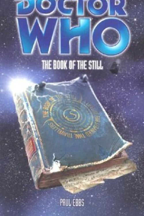 Cover Art for 9780563538516, Doctor Who: Book of the Still by Paul Ebbs