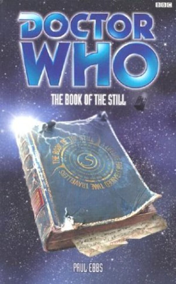 Cover Art for 9780563538516, Doctor Who: Book of the Still by Paul Ebbs