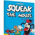 Cover Art for 9781683964858, Squeak the Mouse by Massimo Mattioli