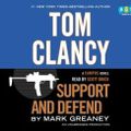 Cover Art for 9780553551969, Tom Clancy Support and Defend by Mark Greaney
