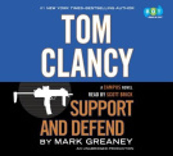 Cover Art for 9780553551969, Tom Clancy Support and Defend by Mark Greaney